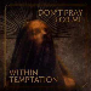 Within Temptation: Don't Pray For Me (7") - Bild 1