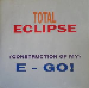 Cover - Total Eclipse: (Construction Of My) E-Go !