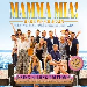 Cover - Lily James & Jessica Keenan Wynn & Alexa Davies & Celia Imrie: Mamma Mia! Here We Go Again (The Movie Soundtrack Featuring The Songs Of Abba) (Sing-A-Long Edition)