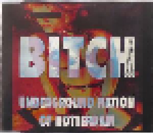 Underground Nation Of Rotterdam: Bitch (Single-CD) - Bild 1