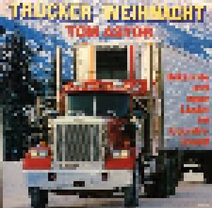 Cover - Tom Astor: Trucker Weihnacht