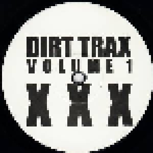  Unbekannt: Dirt Trax Volume 1 XXX (12") - Bild 1