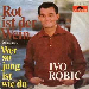 Ivo Robić: Rot Ist Der Wein (7") - Bild 1