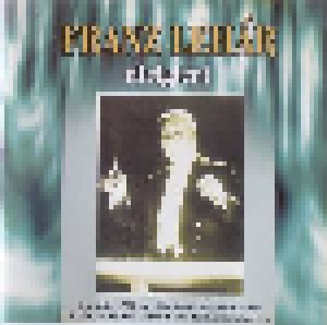 Franz Lehár: Franz Lehár Dirigiert (CD) - Bild 1