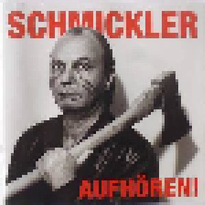 Wilfried Schmickler: Aufhören! (CD) - Bild 1