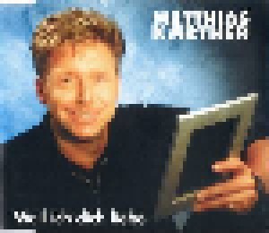 Matthias Kartner: Weil Ich Dich Liebe (Single-CD) - Bild 1
