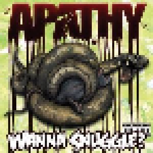 Apathy: Wanna Snuggle? (CD) - Bild 1