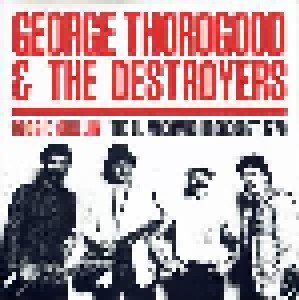 George Thorogood & The Destroyers: Boogie Chillin' The El Mocambo Broadcast 1978 (2-LP) - Bild 1