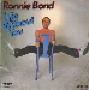 Ronnie Bond: Life Without You (7") - Bild 1