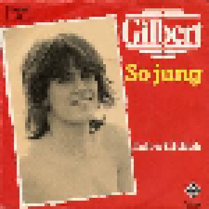 Gilbert: So Jung (7") - Bild 2