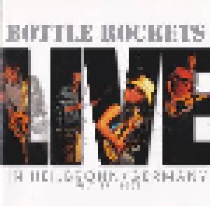 The Bottle Rockets: Live In Heilbronn/Germany July 17, 2005 (2-CD) - Bild 1