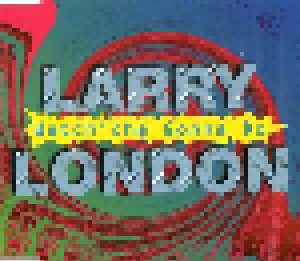 Larry London: Watch'cha Gonna Do (Single-CD) - Bild 1