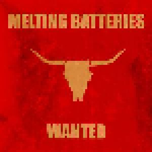 Melting Batteries: Wanted (CD) - Bild 1