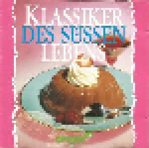 Klassiker Des Süssen Lebens (CD) - Bild 1