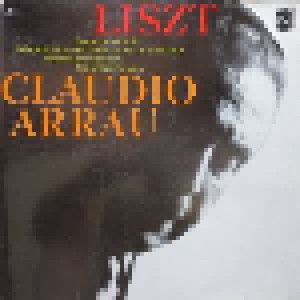 Cover - Franz Liszt: Claudio Arrau - Sonate H-Moll / Bénédiction De Dieu Dans La Solitude / Waldesrauschen / Gnomenreigen