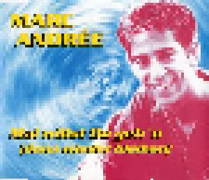 Marc Andrée: Mal Willst Du Geh'n (Dann Wieder Bleiben) (Single-CD) - Bild 1