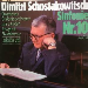 Dmitri Dmitrijewitsch Schostakowitsch: Sinfonie Nr. 10, Op. 93 - Staatliches Sinfonieorchester Der Udssr, Jewgenij Swetlanow (LP) - Bild 1