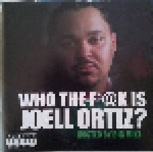 Cover - Joell Ortiz: Who The F*@K Is Joell Ortiz?