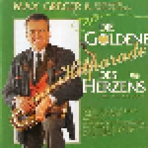 Max Greger & Sein Romantic Sound Orchestra: Die Goldene Hitparade Des Herzens (Meine Welt Ist Die Musik) (CD) - Bild 1