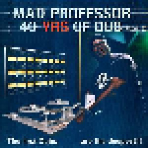 Mad Professor: 40 Yrs Of Dub Part 2: The First Dubs Are The Deepest!! (LP) - Bild 1