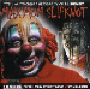 Cover - Slipknot: Maximum Slipknot - The Unauthorised Biography Of Slipknot