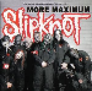Slipknot: More Maximum Slipknot (CD) - Bild 1