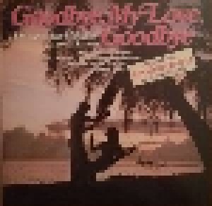 Ady Zehnpfennig: Goodbye, My Love, Goodbye (LP) - Bild 1