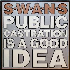 Swans: Public Castration Is A Good Idea (2-LP) - Bild 1