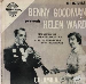 Cover - Benny Goodman & His Orchestra, Helen Ward: Benny Goodman Presents Helen Ward
