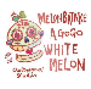 Melonbatake A Go Go: White Melon (Mini-CD / EP) - Bild 1