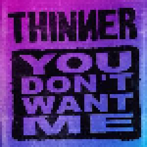 Thinner: You Don't Want Me (LP) - Bild 1
