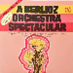 Hector Berlioz: A Berlioz Orchestra Spectacular (LP) - Bild 1
