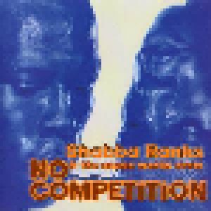 Cover - Shabba Ranks And Admiral Tibet: Shabba Ranks & The Music Works Crew - No Competition