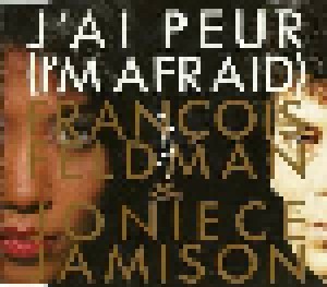 François Feldman & Joniece Jamison: J'ai Peur (I'm Afraid) (Single-CD) - Bild 1
