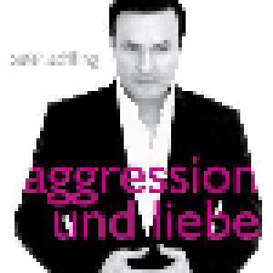 Peter Schilling: Agression Und Liebe - Cover