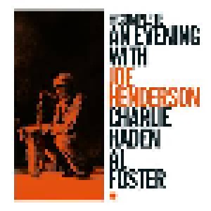 Cover - Joe Henderson: Complete: An Evening with Joe Henderson, Charlie Haden, Al Foster, The