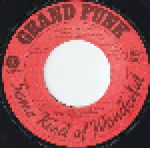 Grand Funk Railroad: Some Kind Of Wonderful (7") - Bild 3