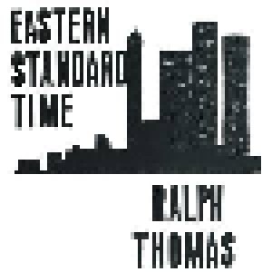 Cover - Ralph Thomas: Eastern Standard Time