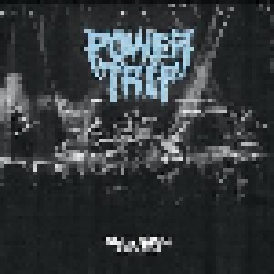 Cover - Power Trip: Live In Seattle 05​.​28​.​2018