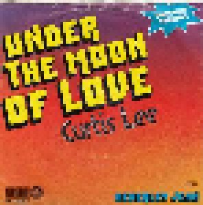 Curtis Lee: Under The Moon Of Love (7") - Bild 1