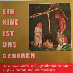 Cover - Mainzer Kinder- Und Jugendkantorei St. Alban: Ein Kind Ist Uns Geboren