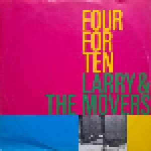Cover - Larry & The Movers: Four For Ten