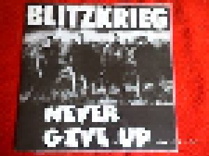 Blitzkrieg: Never Give Up (7") - Bild 1