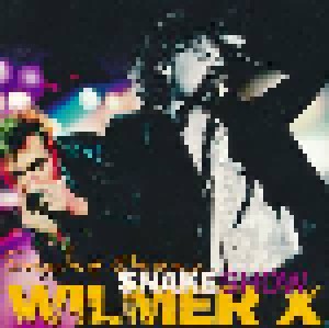 Wilmer X: Snakeshow (CD) - Bild 1