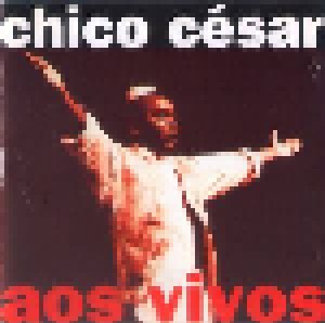 Chico César: Aos Vivos (CD) - Bild 1