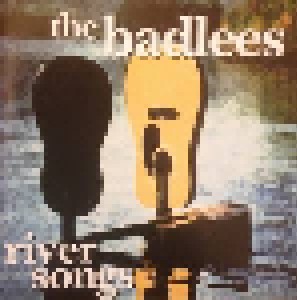 The Badlees: River Songs (CD) - Bild 1