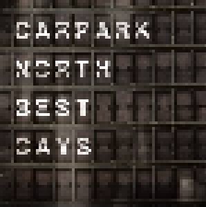 Carpark North: Best Days (2-CD) - Bild 1