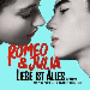 Cover - Peter Plate & Ulf Leo Sommer & Joshua Lange: Romeo & Julia - Liebe Ist Alles (Das Musical)