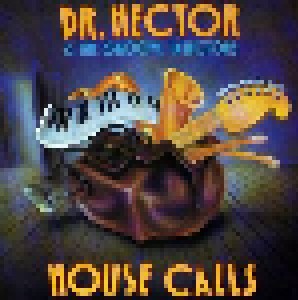 Cover - Dr. Hector & The Groove Injectors: House Calls