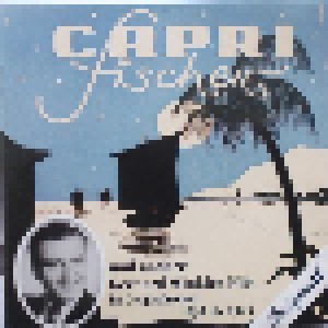 Cover - Bernard Etté Tanzorchester: Capri-Fischer - Das Original
